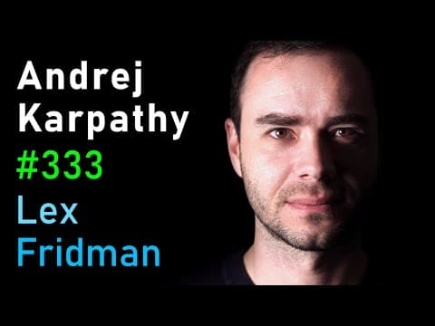 Andrej Karpathy: Tesla AI, Self-Driving, Optimus, Aliens, and AGI | Lex Fridman Podcast #333 thumbnail