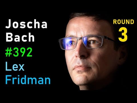 Joscha Bach: Life, Intelligence, Consciousness, AI & the Future of Humans | Lex Fridman Podcast #392 thumbnail
