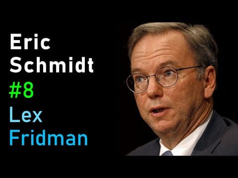 Eric Schmidt: Google | Lex Fridman Podcast #8 thumbnail