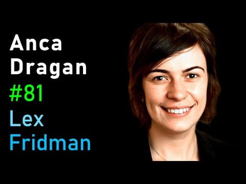 Anca Dragan: Human-Robot Interaction and Reward Engineering | Lex Fridman Podcast #81 thumbnail