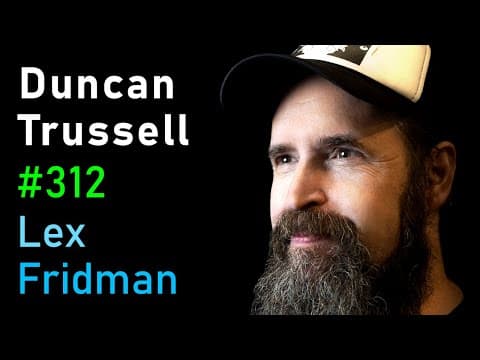 Duncan Trussell: Comedy, Sentient Robots, Suffering, Love & Burning Man | Lex Fridman Podcast #312 thumbnail