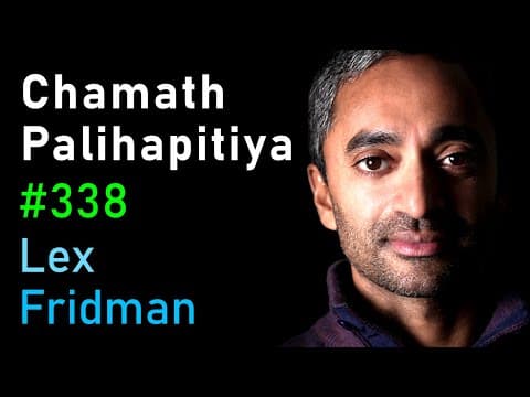 Chamath Palihapitiya: Money, Success, Startups, Energy, Poker & Happiness | Lex Fridman Podcast #338 thumbnail