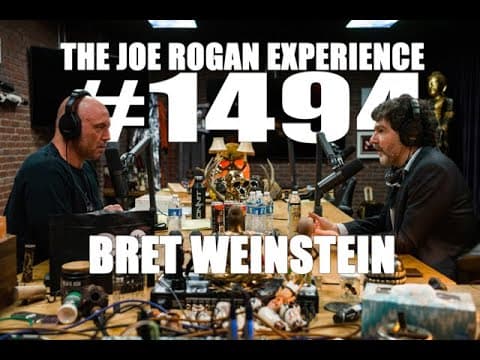 Joe Rogan Experience #1494 - Bret Weinstein thumbnail