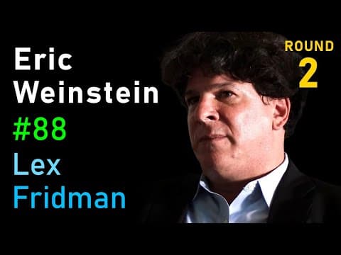 Eric Weinstein: Geometric Unity and the Call for New Ideas & Institutions | Lex Fridman Podcast #88 thumbnail