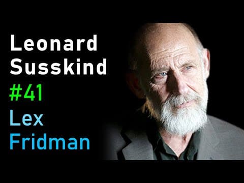 Leonard Susskind: Quantum Mechanics, String Theory and Black Holes | Lex Fridman Podcast #41 thumbnail