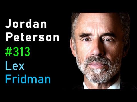 Jordan Peterson: Life, Death, Power, Fame, and Meaning | Lex Fridman Podcast #313 thumbnail
