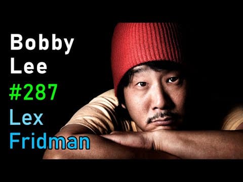 Bobby Lee: Comedy, Skyrim, Sex Robots, Love, Fame, and Power | Lex Fridman Podcast #287 thumbnail