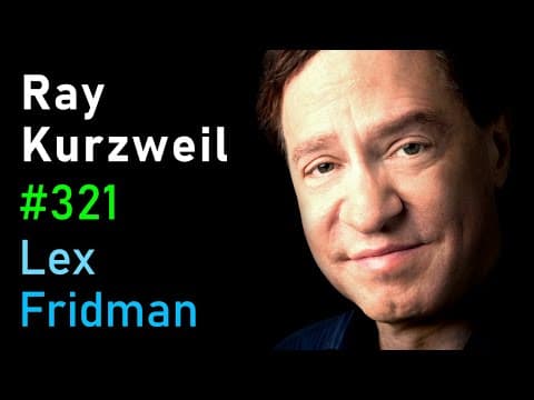 Ray Kurzweil: Singularity, Superintelligence, and Immortality | Lex Fridman Podcast #321 thumbnail