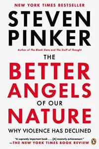 The Better Angels of our Nature: A History of Violence and Humanity