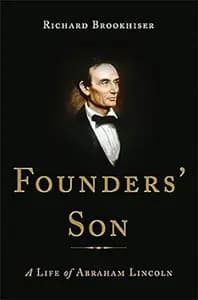 Founders' Son: A Life of Abraham Lincoln