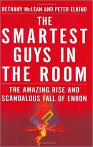 The Smartest Guys In The Room: The Amazing Rise and Scandalous Fall of Enron