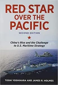Red Star Over The Pacific: China's Rise and the Challenge to U.S. Maritime Strategy