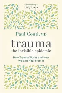 Trauma: How Trauma Works and How We Can Heal From It