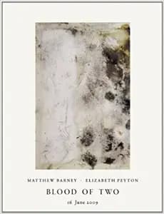 Matthew Barney & Elizabeth Peyton: Blood of Two