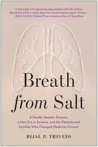 Breath From Salt: A Deadly Genetic Disease, a New Era in Science, and the Patients and Families Who Changed Medicine Forever
