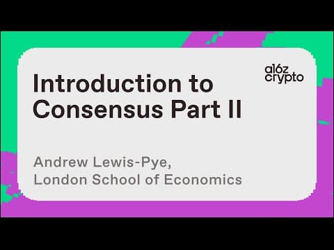 Introduction to Consensus (Part II) with Andrew Lewis-Pye | a16z crypto research talks thumbnail