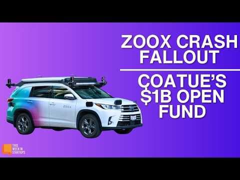 Zoox Crash Fallout, COATUE’s $1B Open Fund, and Office Hours with FusionAds | E2122 thumbnail