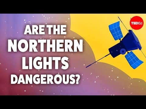 Are the Northern Lights dangerous? - Fabio Pacucci thumbnail