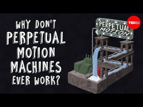 Why don't perpetual motion machines ever work? - Netta Schramm thumbnail