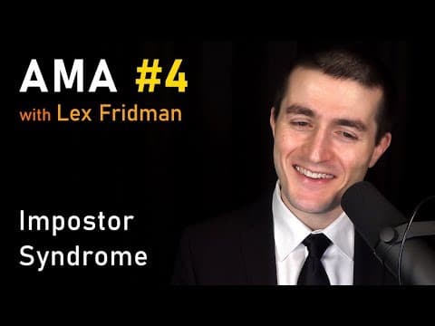 Impostor Syndrome - Pave Your Own Path | AMA #4 - Ask Me Anything with Lex Fridman thumbnail