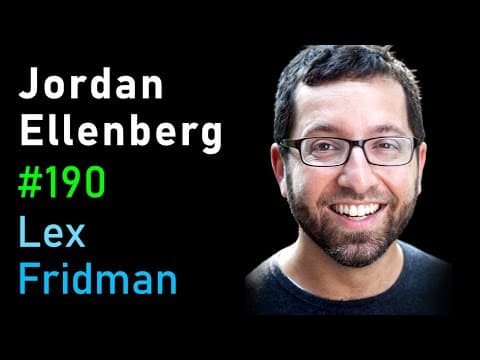 Jordan Ellenberg: Mathematics of High-Dimensional Shapes and Geometries | Lex Fridman Podcast #190 thumbnail