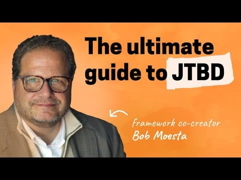 The ultimate guide to JTBD | Bob Moesta (co-creator of the framework) thumbnail